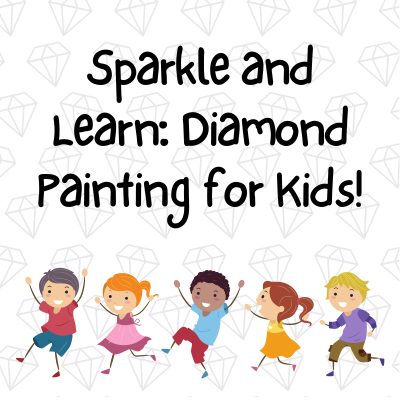 Sparkle and Learn: Diamond Painting for Kids!