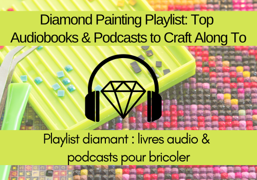 Diamond Painting Playlist: Top Audiobooks & Podcasts to Craft Along To 🎧💎