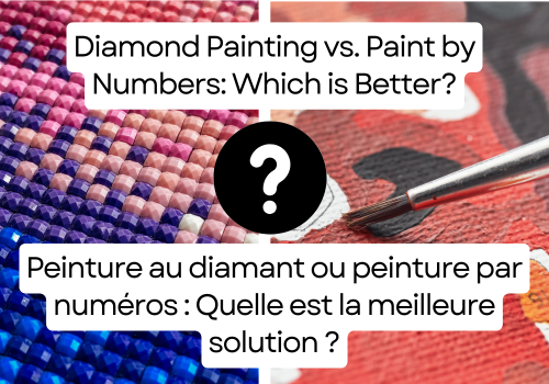 Diamond Painting vs. Paint by Numbers: Which is Better?