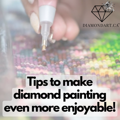 Tips to make diamond painting even more enjoyable!